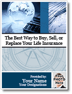 The Best Way to Buy Sell or Replace Life Insurance